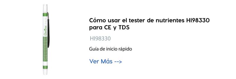 Cómo usar el tester de nutrientes HI98330 para CE y TDS